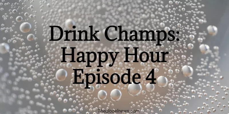 Drink Champs: Happy Hour Episode 4